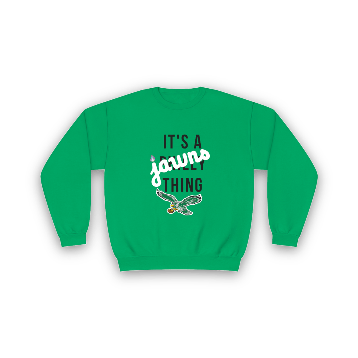 "It's a Philly Thing Jawns" Philadelphia Eagles Crewneck Sweatshirt - T - Shirt - Jawns on Fire Sneakers & Shoes